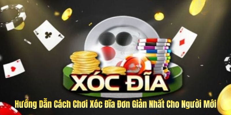 Hướng dẫn cách chơi xóc địa tại Xocdia88